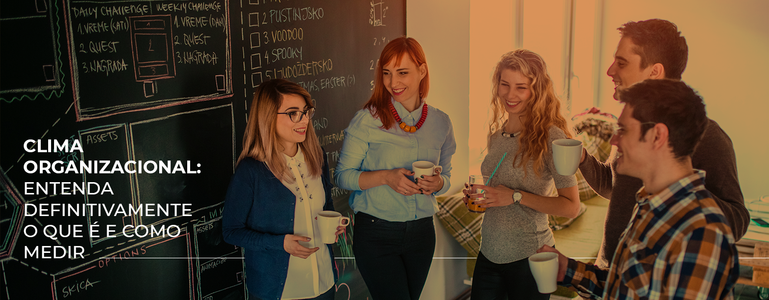 Clima Organizacional: entenda definitivamente o que é e como medir